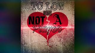 Tc Low - Not a Player ( TCMix )