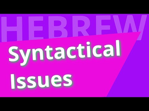 Introduction to Sentence Syntax - Lecture 22 - Beginning Biblical Hebrew