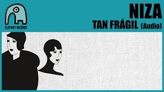 NIZA - Tan Frágil [Audio]
