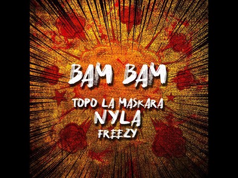 Topo La Maskara, Nyla, Freezy - Bam Bam