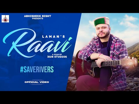 Laman | Raavi | Abhishek Bisht | Himachal folk | Save rivers