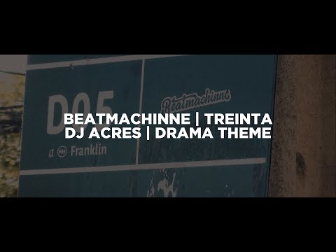 BEATMACHINNE - TREINTA FT. DJ ACRES (PROD. DRAMA THEME) (VIDEO OFICIAL)