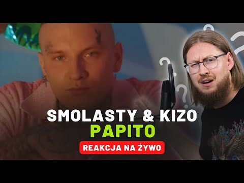 Smolasty & Kizo "Papito" | REAKCJA NA ŻYWO 🔴