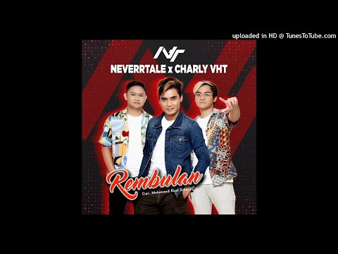 Neverrtale - Rembulan ft. Charly VHT (Official Audio)