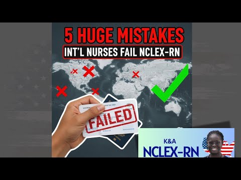 5 HUGE Mistakes International Nurses Make & FAIL the NCLEX-RN