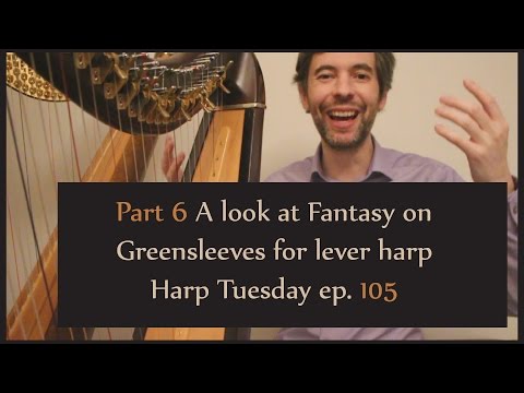 Harp Tuesday ep. 105 - Fantasy on Greensleeves - ending and tremolos
