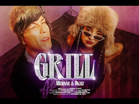 GRILL | MENBAR & DKIEF | LA YEKA | PROD DJ KAY FEAR|