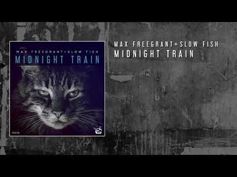 Max Freegrant & Slow Fish - Midnight Train