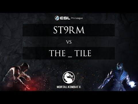 MKX - st9rm vs. The_Tile - ESL Pro League Season 2 - EU Week 6 Quarterfinals
