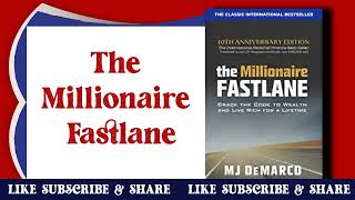 The Millionaire Fastlane: Crack the Code to Wealth and Live Rich for a Lifetime