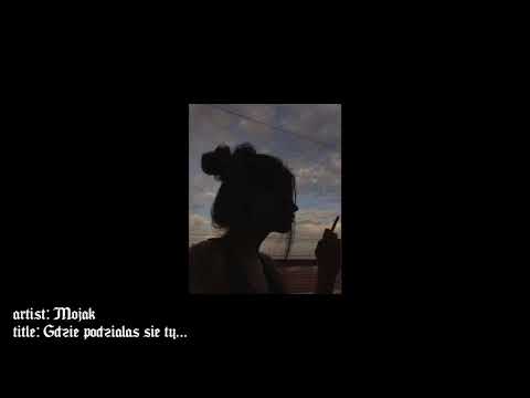 Mojak - Gdzie podziałaś się ty...