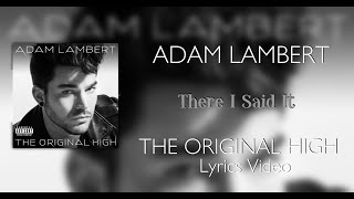 Adam Lambert - There I Said It (Lyrics)