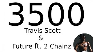 Travis Scott Ft. Future &amp; 2 Chainz - 3500 (For The Coat) (Lyrics/Letra)