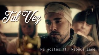 Video thumbnail of "TAL VEZ  - Malacates ft Rebeca Lane"