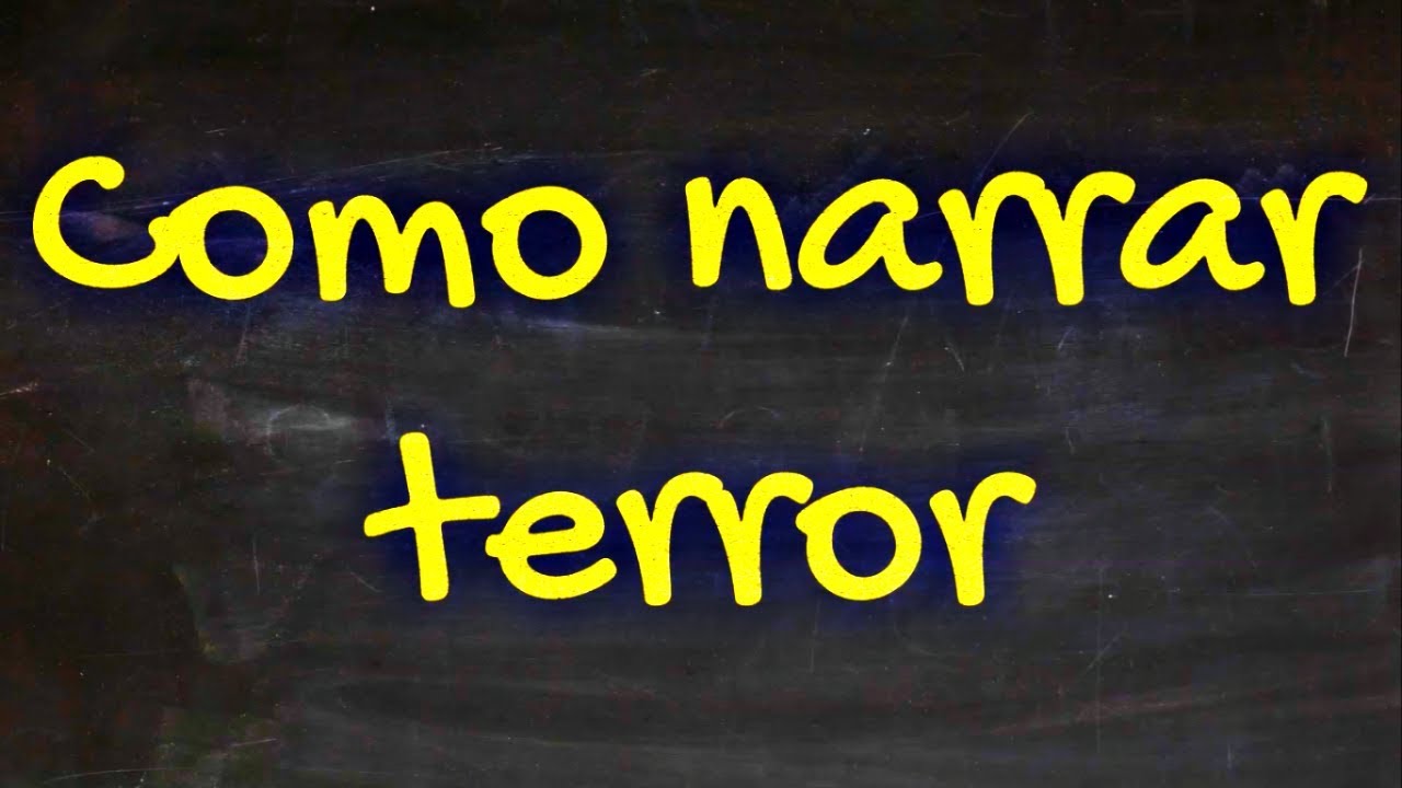 Alguns problemas ao se narrar terror e como resolvê-los