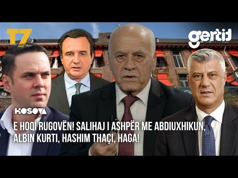 E HOQI Rugovën! Salihaj i ASHPËR me Abdixhikun, Albin Kurti, Hashim Thaçi, Haga! | KOSOVA LIVE | T7