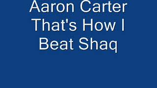 Aaron Carter - That&#39;s How I Beat Shaq