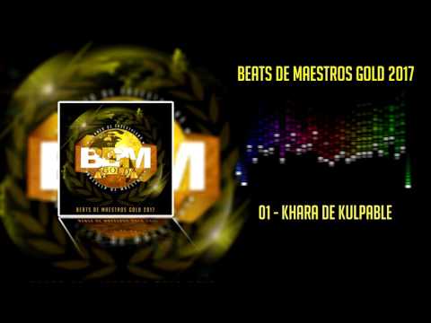 Beats De Maestros Gold 2017 - 01 - Khara de kulpable