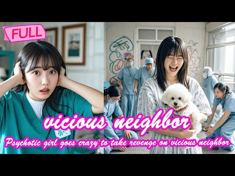 Vicious neighbor bullies newly released mental hospital girl who goes crazy and terrorizes neighbors