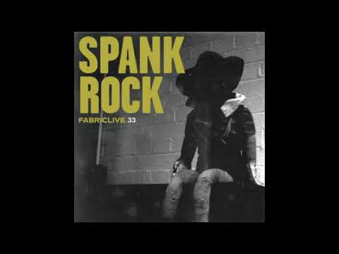 Fabriclive 33 - Spank Rock (2007) Full Mix Album