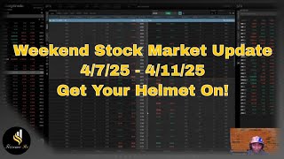 Weekend Market Update 4/7/25 - 4/11/25 | Get Your Helmet On! #trading #stockmarket #trump #tariffs