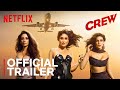 Crew | Official Trailer | Tabu, Kareena Kapoor Khan, Kriti Sanon, Rhea Kapoor