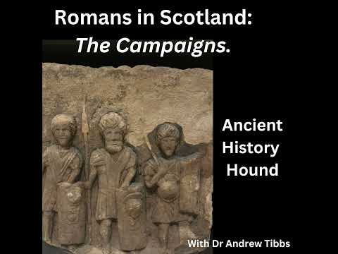 Romans in Scotland: The Campaigns with Dr Andrew Tibbs.