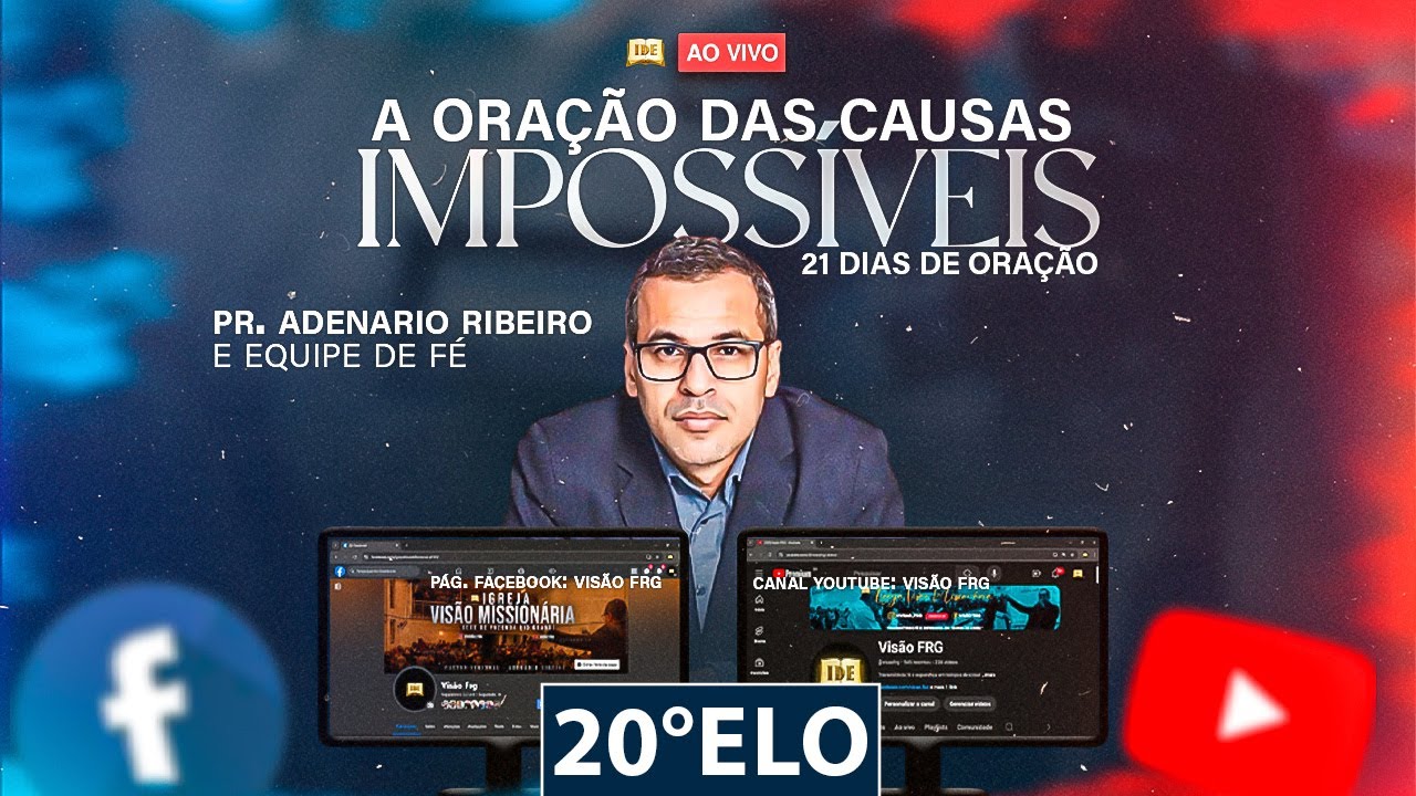 20° ELO // ORAÇÃO DAS CAUSAS IMPOSSÍVEIS // PR. ADENARIO & PR. PAULO