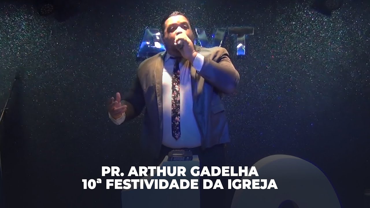 Pr. Arthur Gadelha | Pregação | 10º Festividade da ADVT - 15/11/20