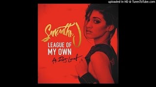 SAMANTHA J FT DEJ LOAF - LEAGUE OF MY OWN  @DjFou4