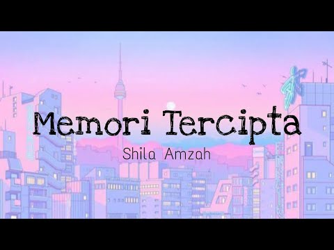 Shila Amzah - Memori Tercipta ( lirik )
