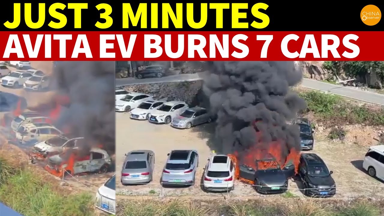 Just 3 Minutes! China’s Avita EV Catches Fire, Ignites 7 Cars, Manufacturer Claims It’s the Safest