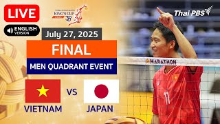 VIETNAM VS JAPAN MEN QUADRANT EVENT DIVISION 1 FINAL | Takraw KingsCup 2025 | July 27, 2025