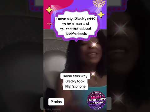 Dawn says Slacky needs to tell the truth about Niah's deeds