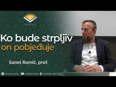 Ko bude strpljiv on pobjeđuje┇ Sanel Ramić, prof.
