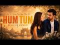 Superhit Hindi Movies Hum Tum हम तुम New 4K UHD Movie New Released Hindi Movies 2025