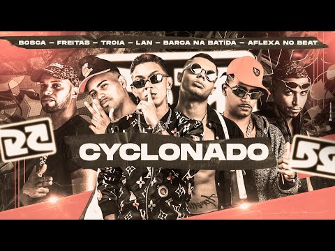 MC TROIA, DJ FREITAS, BARCA NA BATIDA, AFLEXA NO BEAT, MC BOSCA E MC LAN - CYCLONADO MEIA NA CANELA