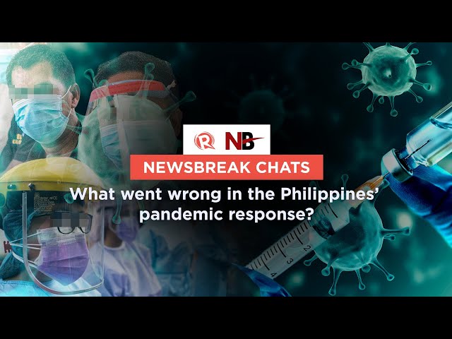 Newsbreak Chats: What went wrong in the Philippines’ pandemic response?