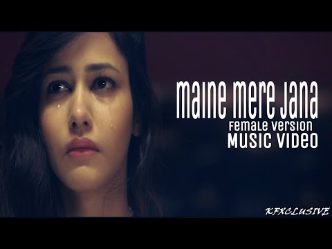 MAINE MERE JANA (Emptiness Female Version) Music Video (2016)