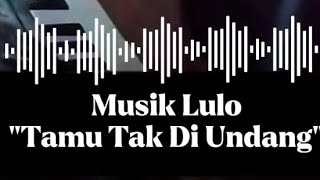 Download lagu Musik Lulo Elekton Terbaru | Tamu Tak DiUndang Versi OrG mp3