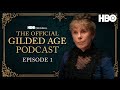 The Official Gilded Age Podcast | Ep. 1 “Never the New” | HBO