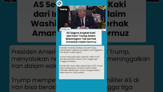 Trump Balik Kanan soal Iran dan Selat Hormuz, Target Serangan Disebut Hampir Tercapai