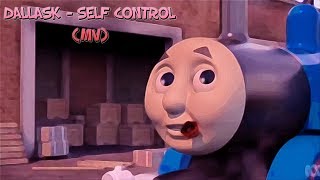 DallasK - Self Control (Thomas The Tank Engine AMV)