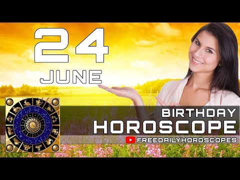 June 24 - Birthday Horoscope Personality