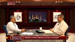 Risale-i Nur Müzakereleri - “İslâm’dan evvel Ömer, İslâm’dan sonra Ömer” ne demektir?