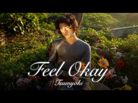 Tsumyoki - Feel Okay | Official Music Video