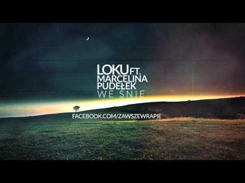 Loku - "We śnie" (feat. Marcelina Pudełek, prod. Apokaliptum & Loku)