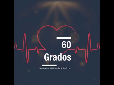 Dukesito y Rey Tony ❌ Dicelo Were - 60 Grados (Audio Oficial)