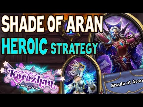 Heroic Shade of Aran Guide (standard mage deck) Heroic Karazhan adventure