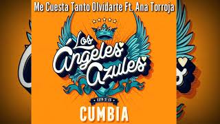 Me Cuesta Tanto Olvidarte - Los Ángeles Azules Ft. Ana Torroja (Esto Si Es Cumbia) 2018